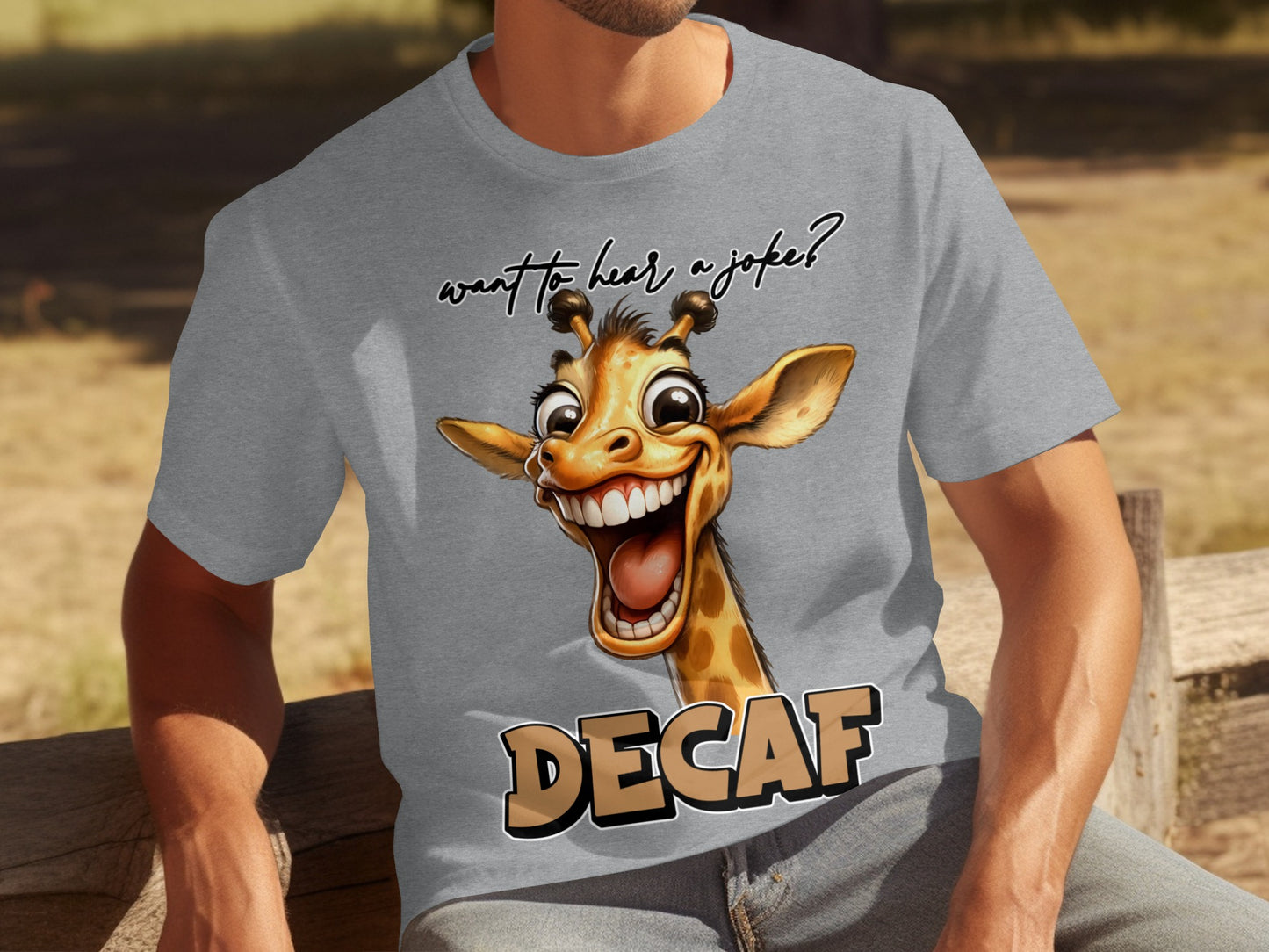 Want to Hear a Joke Decaf Funny Giraffe T-shirt