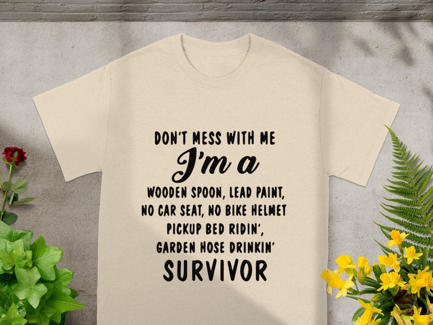 Don't Mess With Me I'm A Survivor T-Shirt