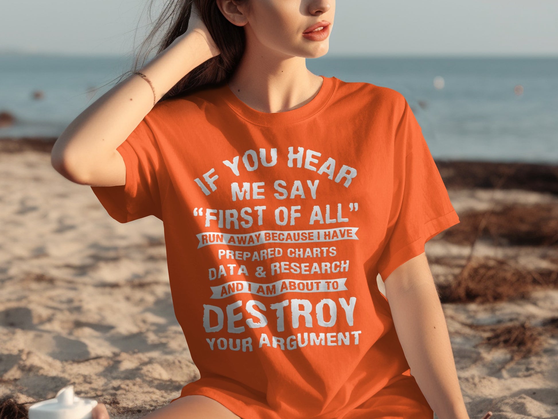 If You Hear Me Say First of All Destroy T-shirt