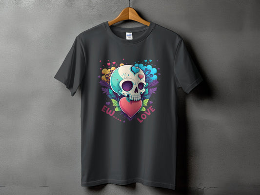 Dark t-shirt with a skull holding a heart graphic and the words "Ew.... Love".
