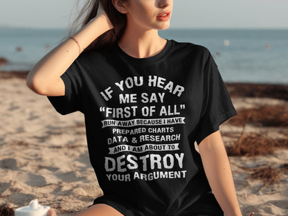 If You Hear Me Say First of All Destroy Argument Shirt