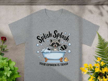 Splish Splash Your Opinion Is Trash Shirt
