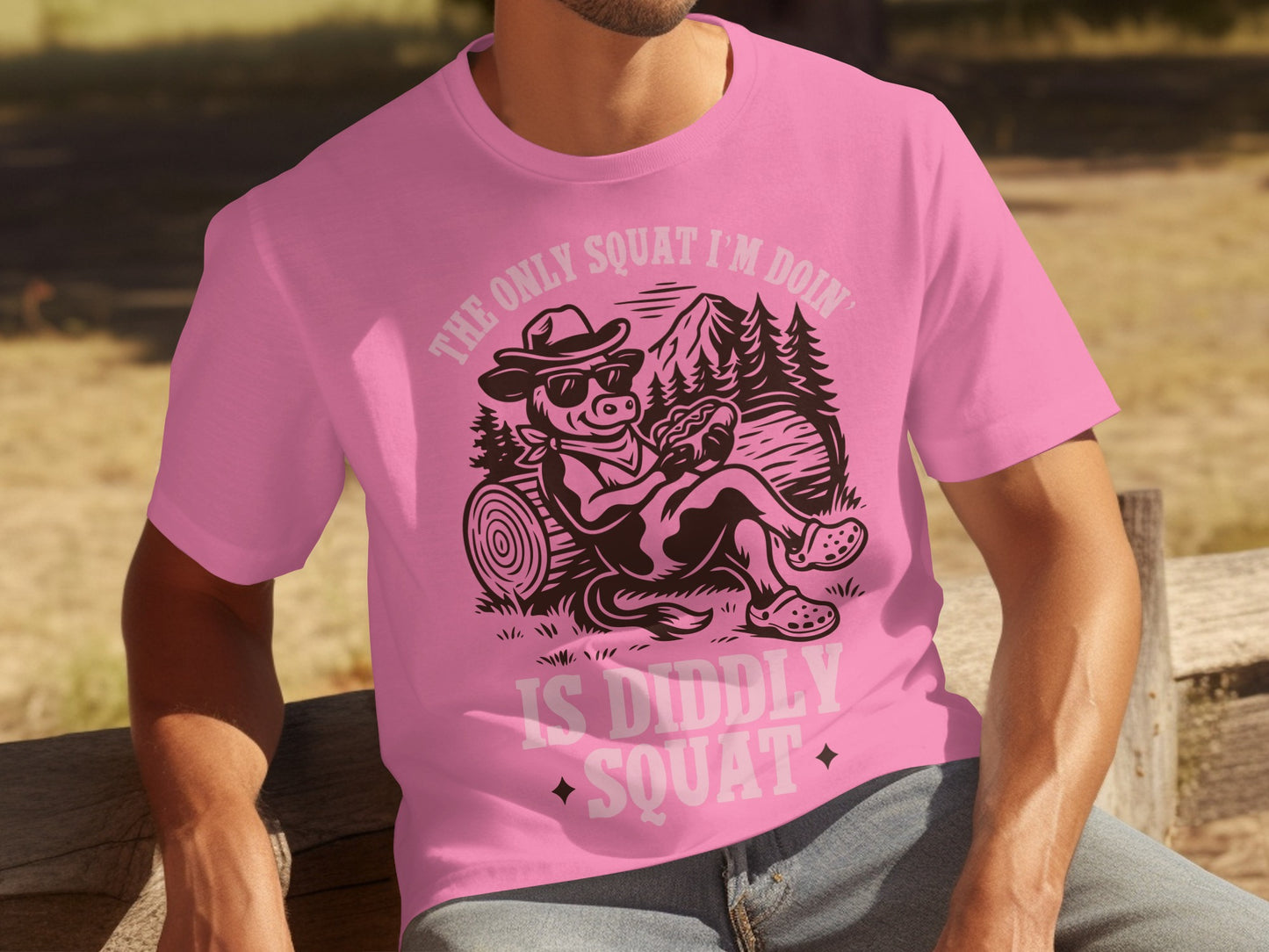 The Only Squat I'm Doin' Is Diddly Squat T-Shirt