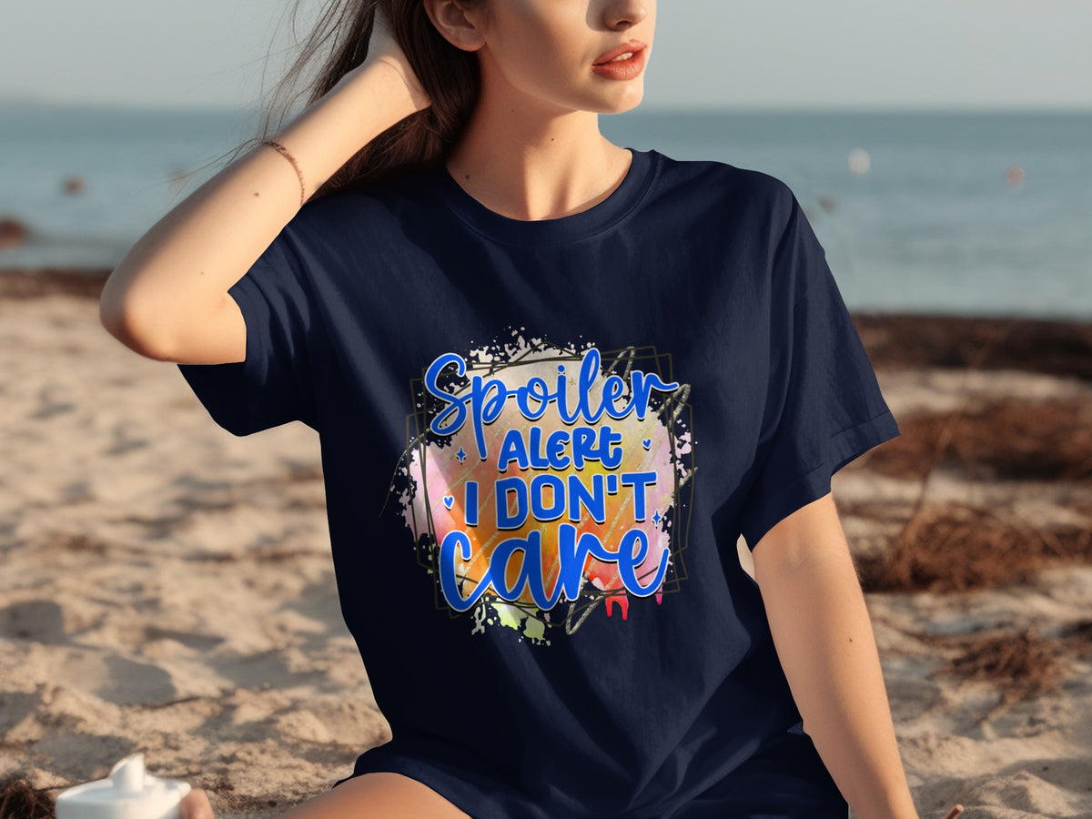 Spoiler Alert I Don't Care Beach T-Shirt for Casual Wear