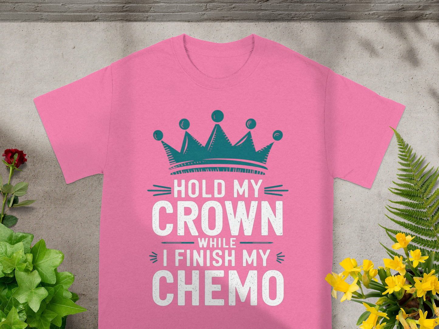 Hold My Crown While I Finish My Chemo T-shirt