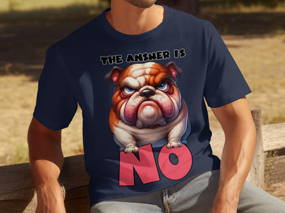 The Answer Is No Bulldog Graphic T-Shirt