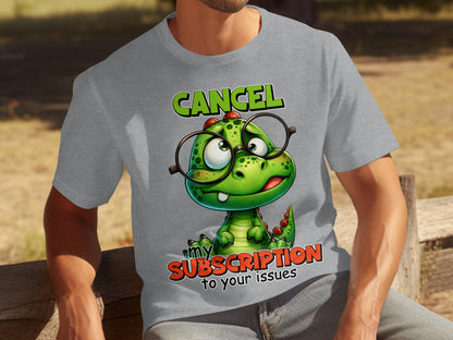 Cancel My Subscription To Your Issues T-shirt