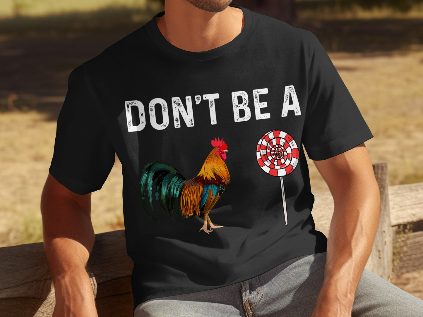 Don't Be A Rooster and Lollipop Graphic T-Shirt