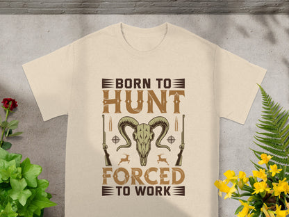 T-shirt with text "Born to Hunt Forced to Work" and hunting graphics.