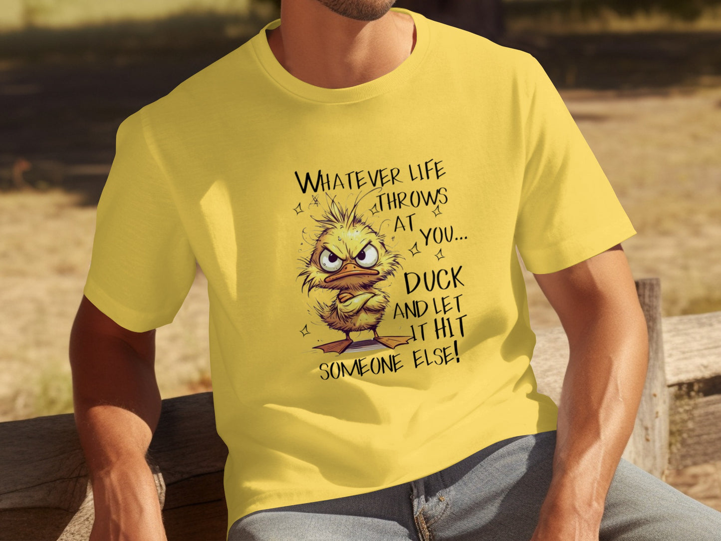 Whatever Life Throws At You Duck and Let It Hit T-shirt