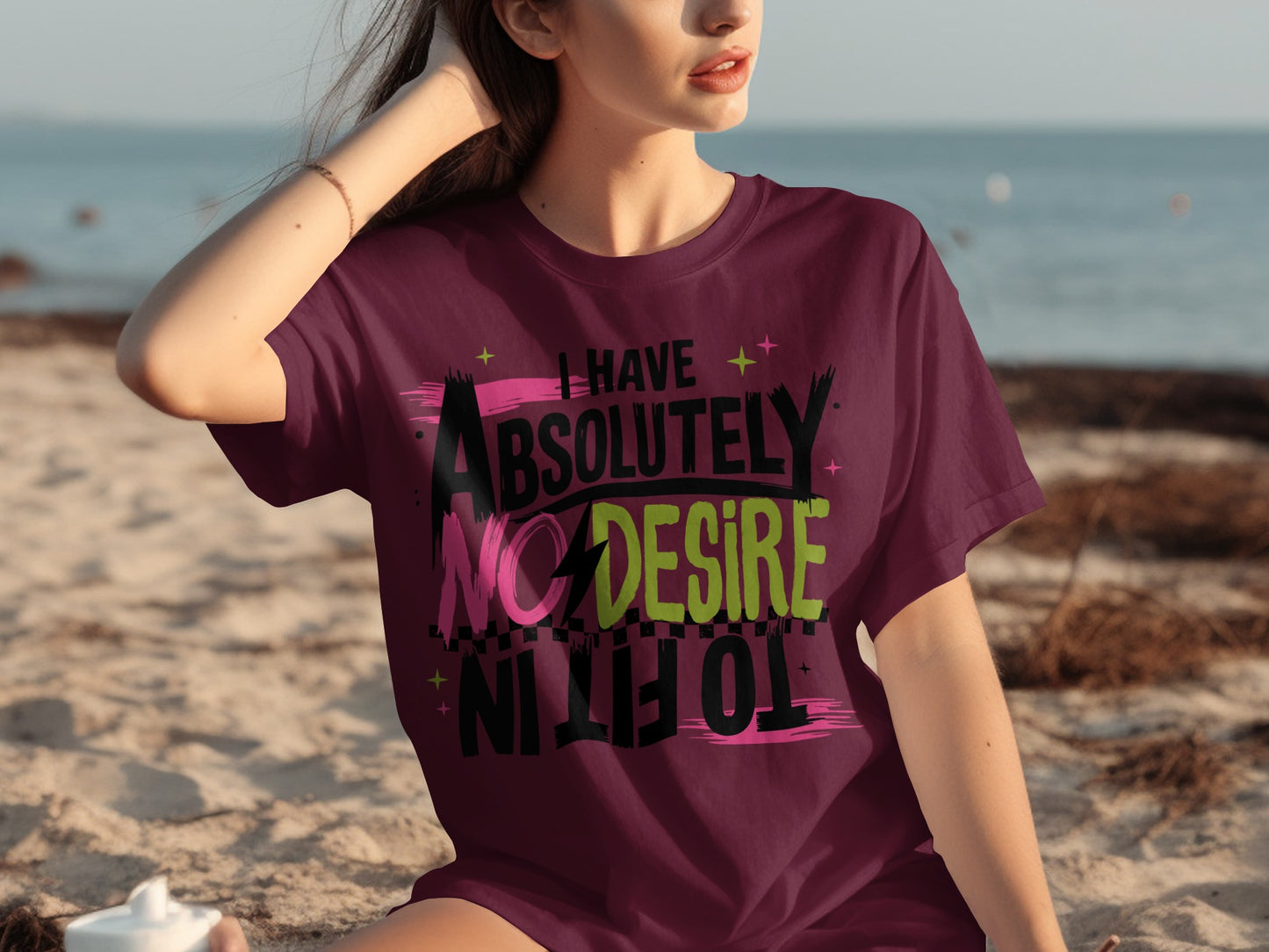 I Have Absolutely No Desire To Fit In Statement Shirt