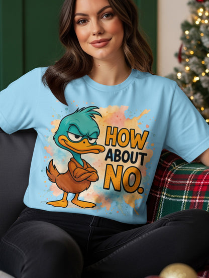 Cartoon duck with arms crossed saying "How About NO."