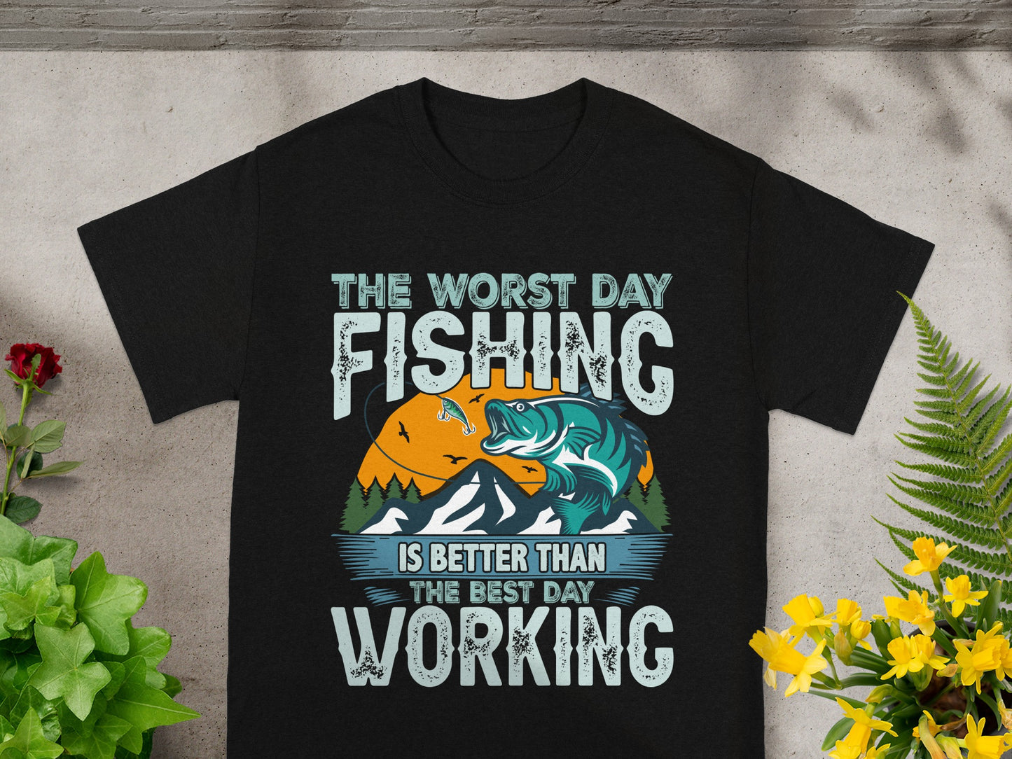 The worst day fishing is better than the best day working t-shirt.