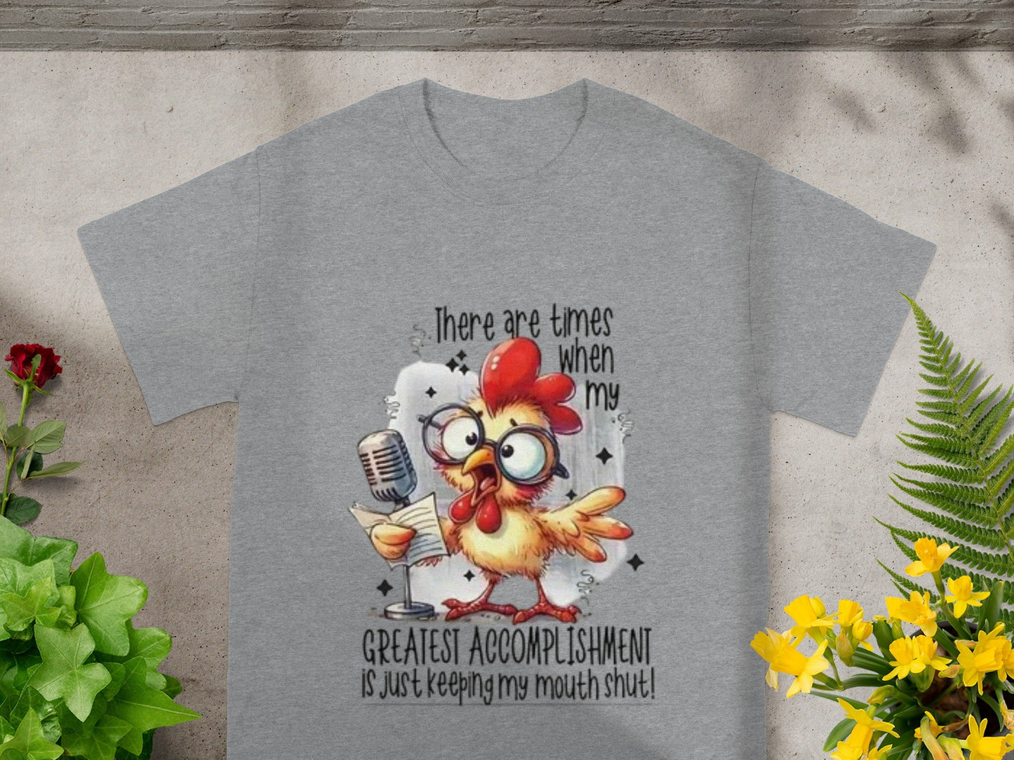 There Are Times Funny Chicken Graphic T-Shirt
