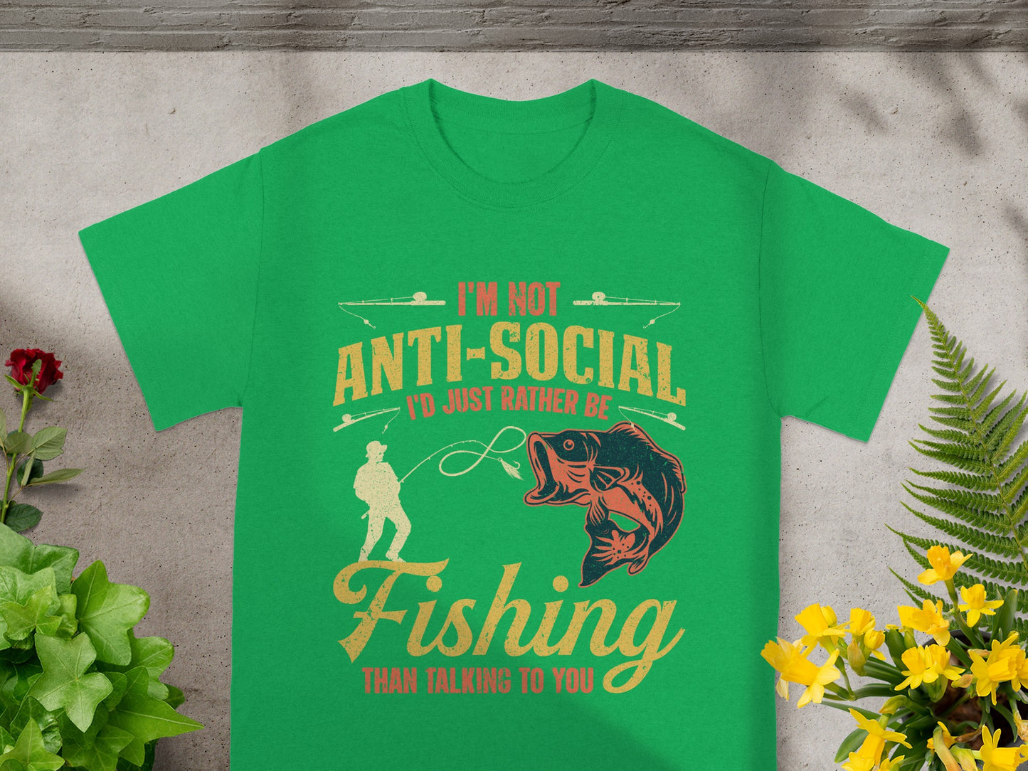 Green t-shirt with text "I'm not anti-social, I'd just rather be fishing"