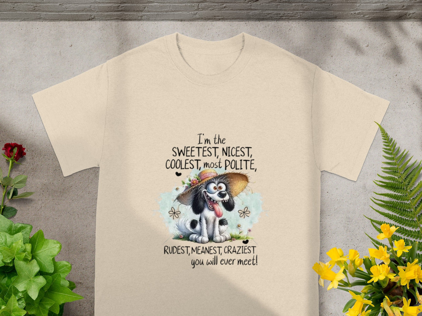 Sweetest Nicest Coolest Most Polite Craziest Dog Shirt