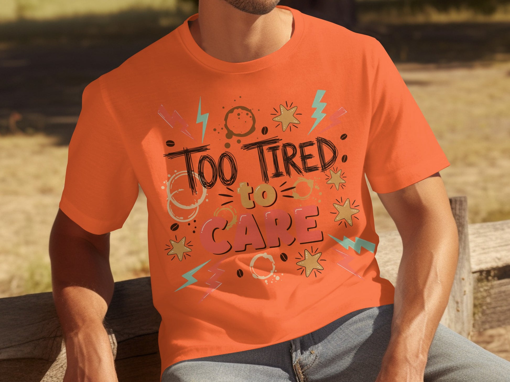 Too Tired to Care Graphic T-Shirt Casual Wear