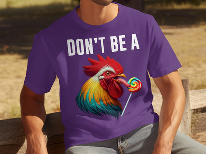 Don't Be A Rooster With Lollipop Graphic T-shirt