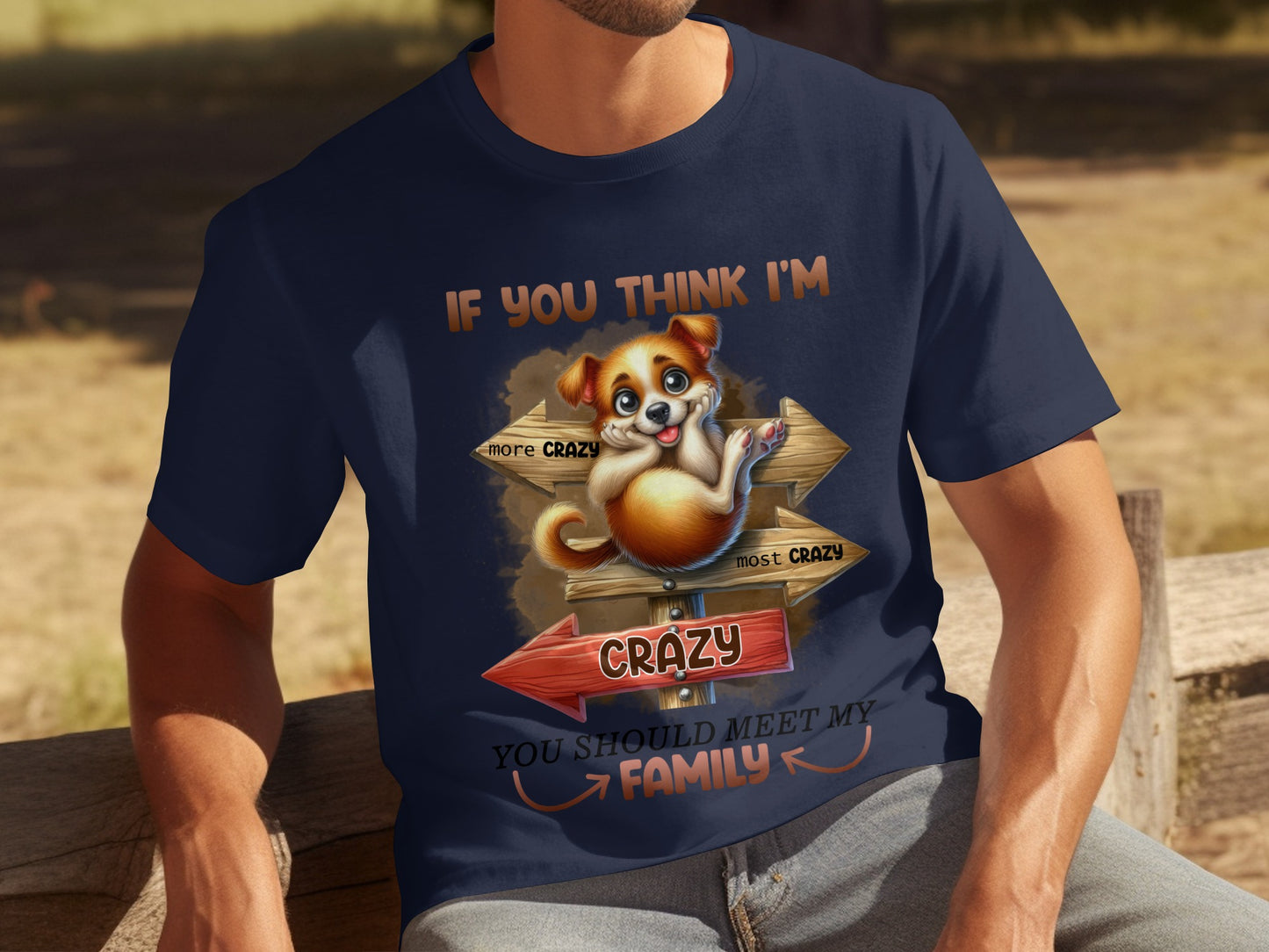 If You Think I'm Crazy Meet My Family T-Shirt