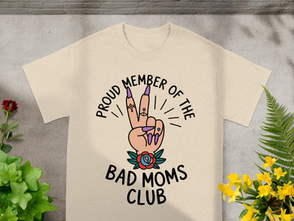 Proud Member Of The Bad Moms Club shirt