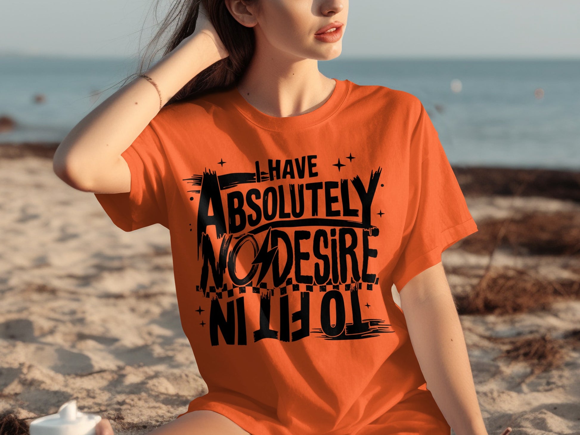 I Have Absolutely No Desire To Fit In Funny T-Shirt