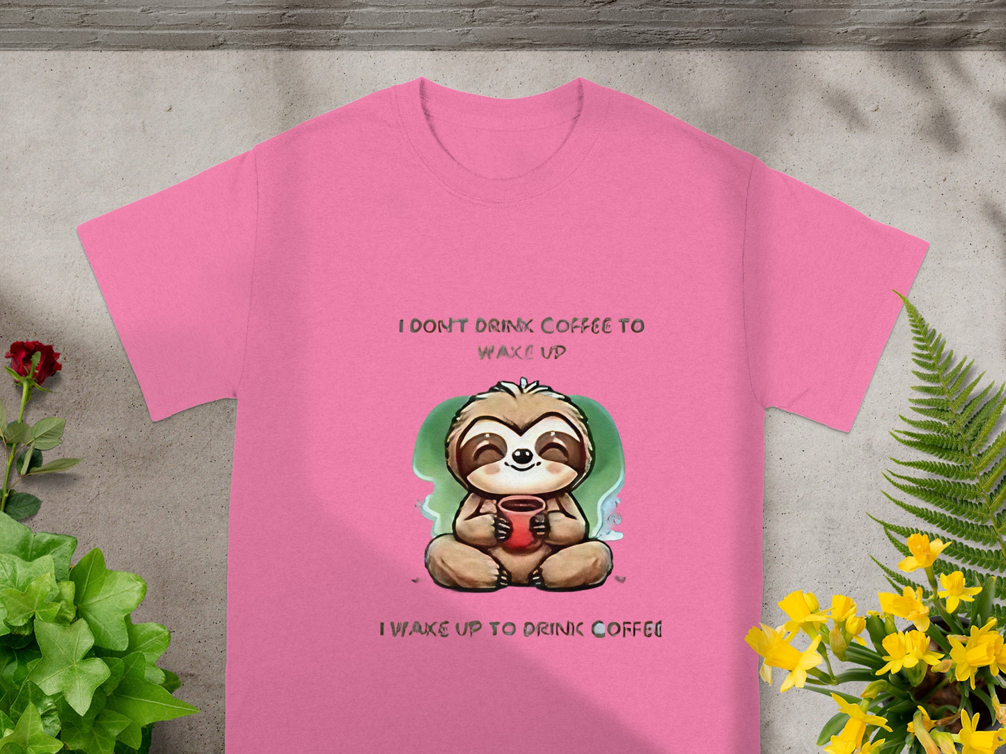 I Don't Drink Coffee to Wake Up I Wake Up to Drink Coffee Product