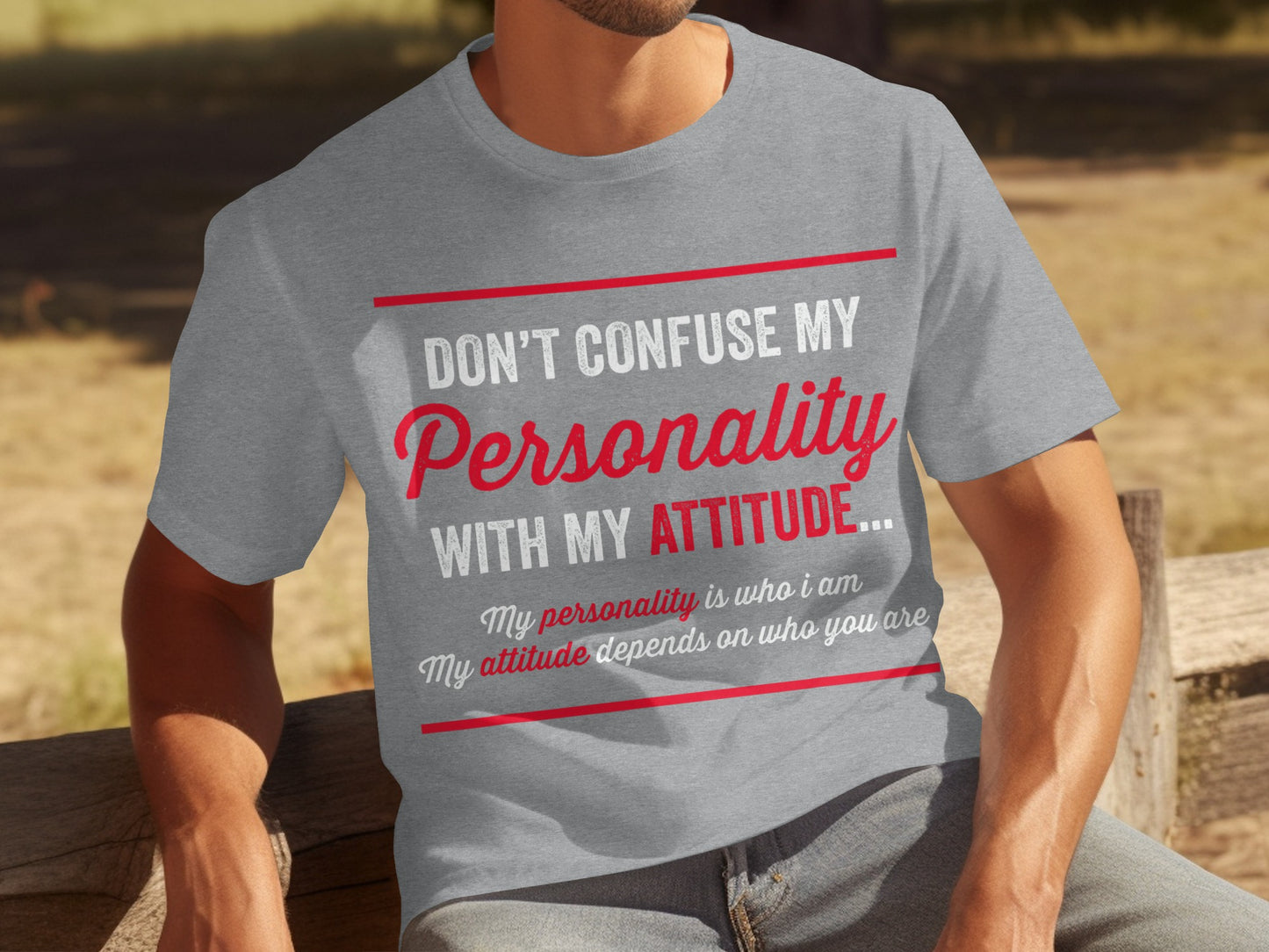 Don't Confuse My Personality With My Attitude T-Shirt