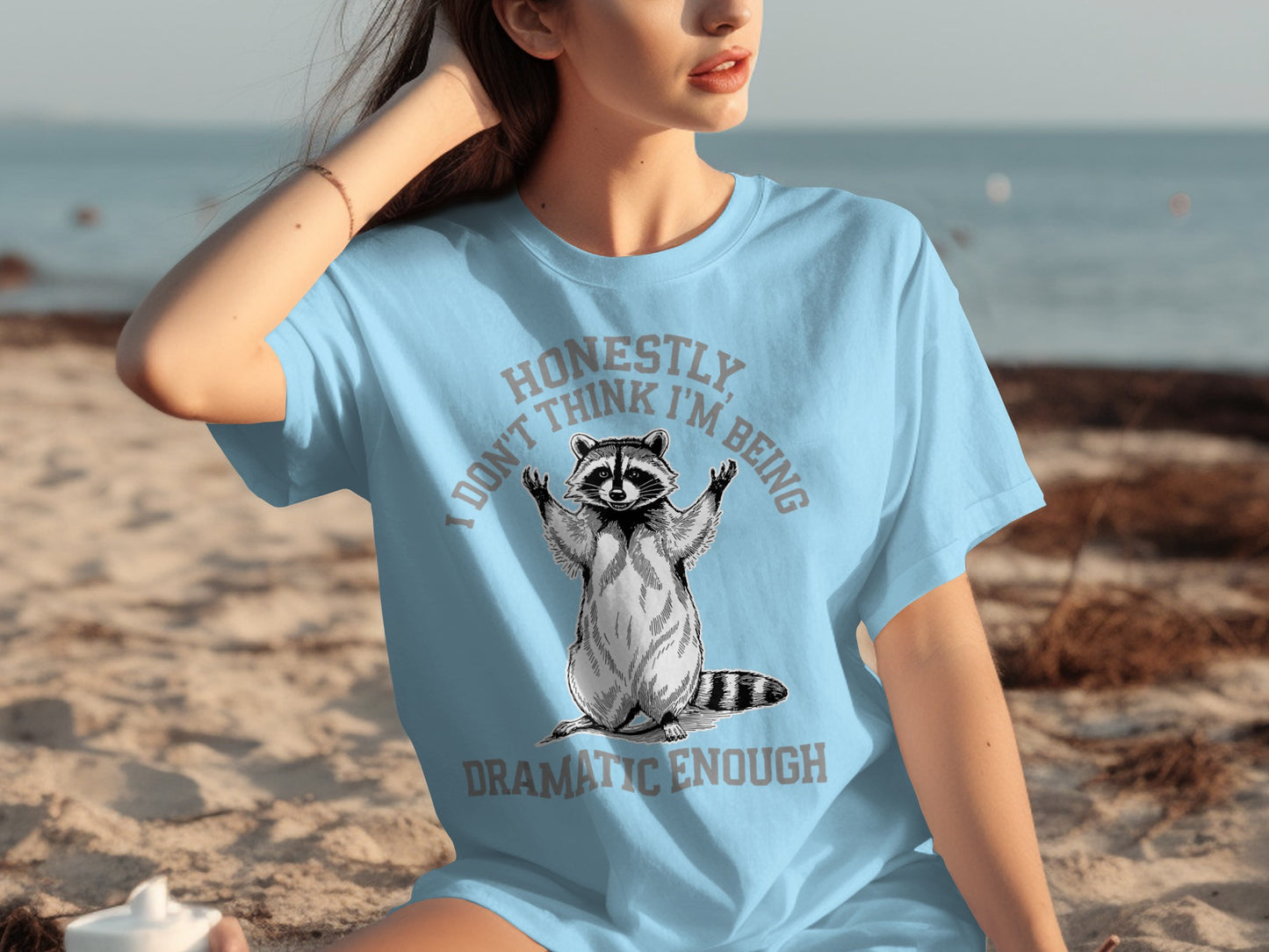 Honestly I Don't Think I'm Being Dramatic Enough T-shirt