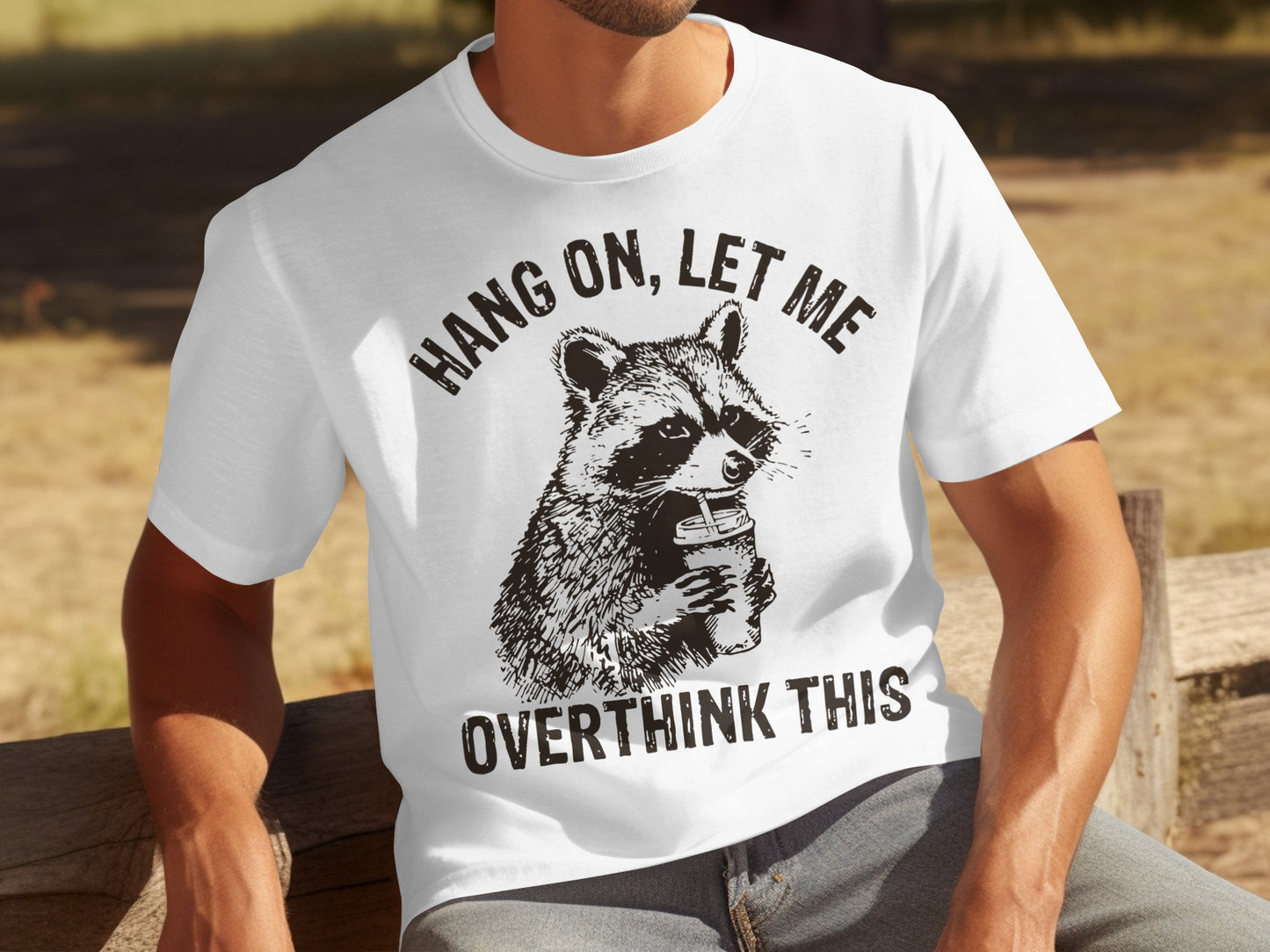 Hang On Let Me Overthink This Raccoon T-shirt