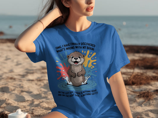 Funny Otter Brain Quote Printed T-shirt Detailed Design