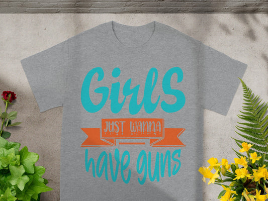 Girls Just Wanna Have Guns Graphic T-shirt
