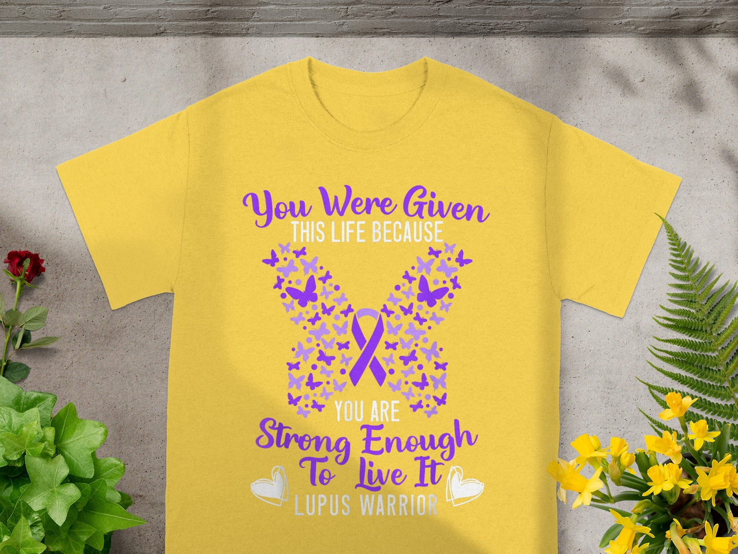 You Were Given This Life Because Lupus Warrior Shirt