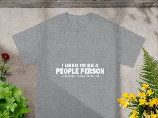I Used To Be A People Person Funny Graphic T-shirt