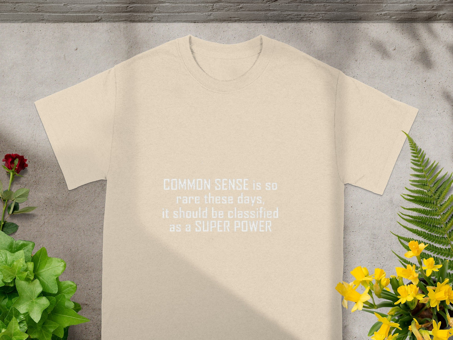 Common Sense Is Rare Super Power Quote T-shirt