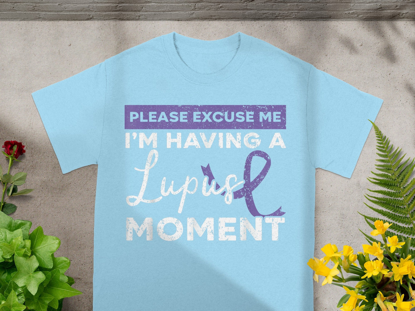 Please Excuse Me I'm Having A Lupus Moment Shirt