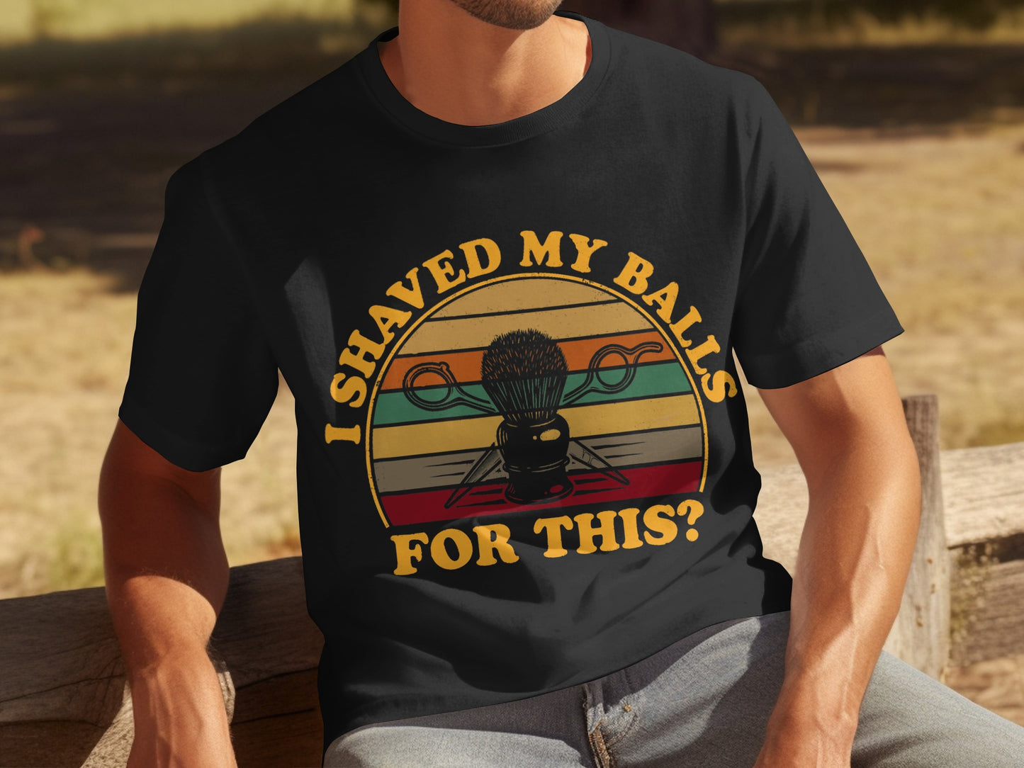I Shaved My Balls For This Funny Graphic Tee
