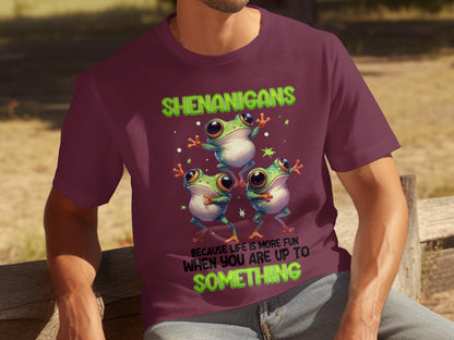 Shenanigans Frog Fun Shirt Because Life is More Fun Something