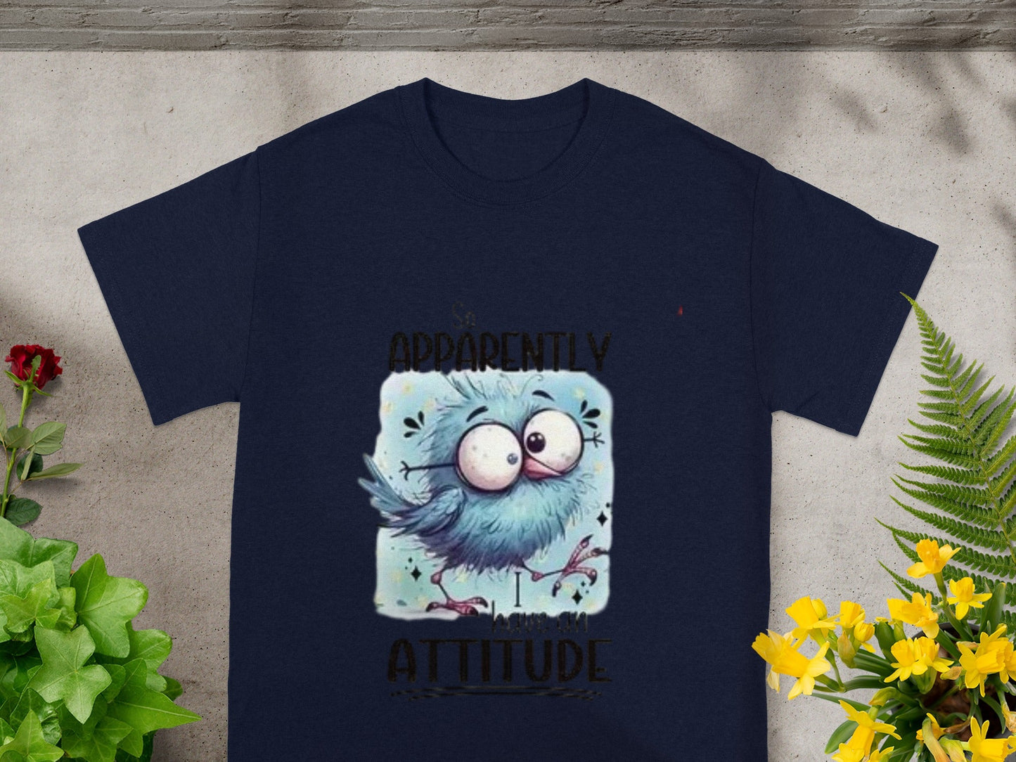 So Apparently I Have An Attitude Funny T-Shirt