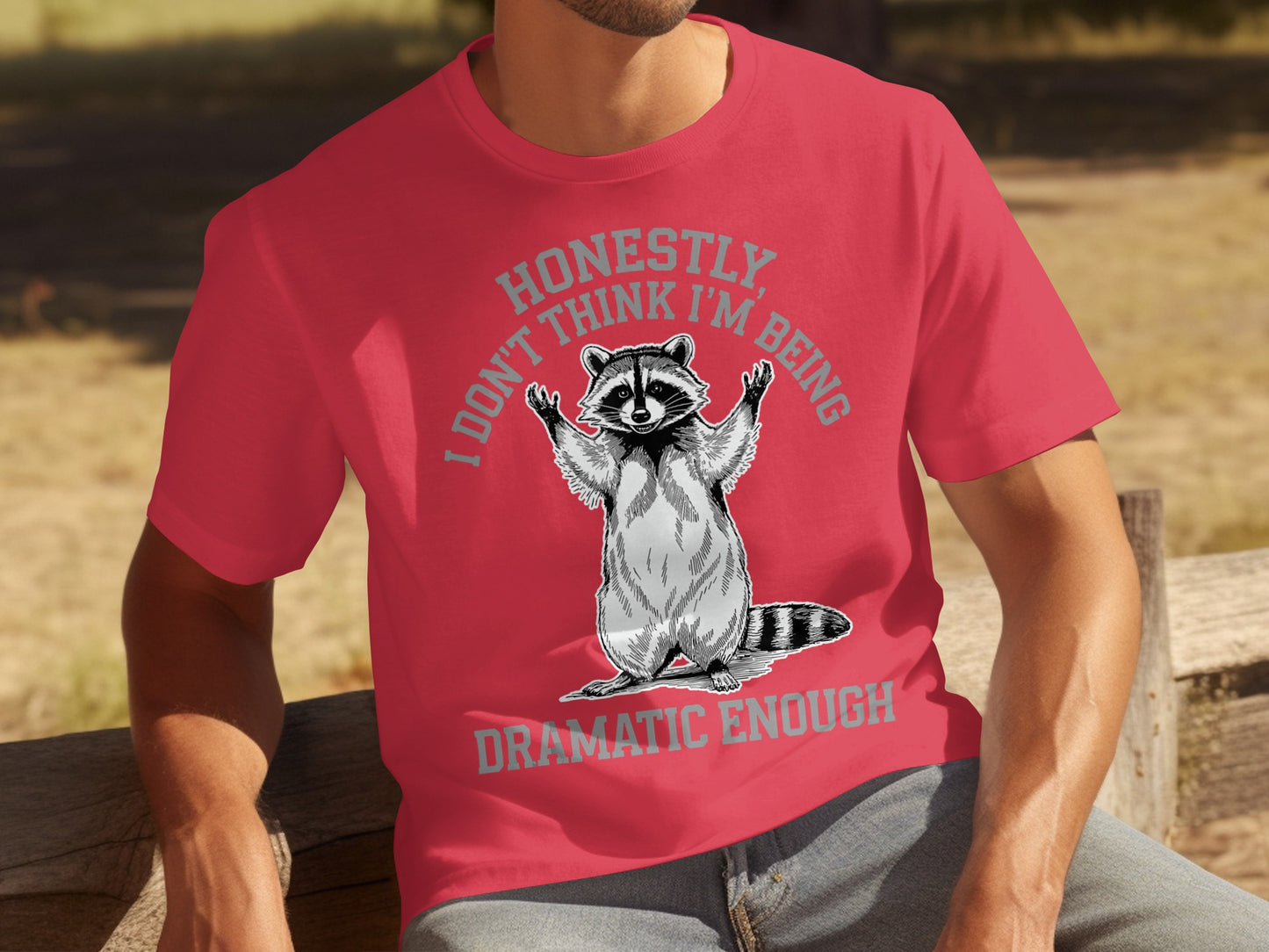 Honestly I Don't Think I'm Being Dramatic Enough Shirt