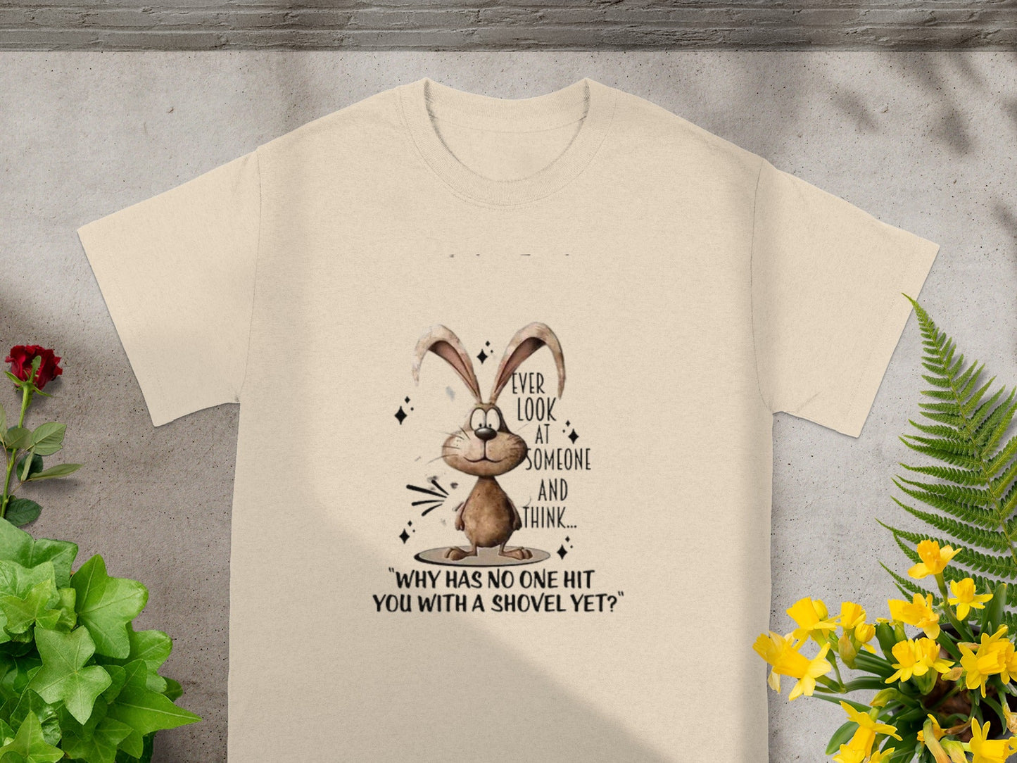 Funny Quote Bunny Cartoon Shovel Yet T-Shirt