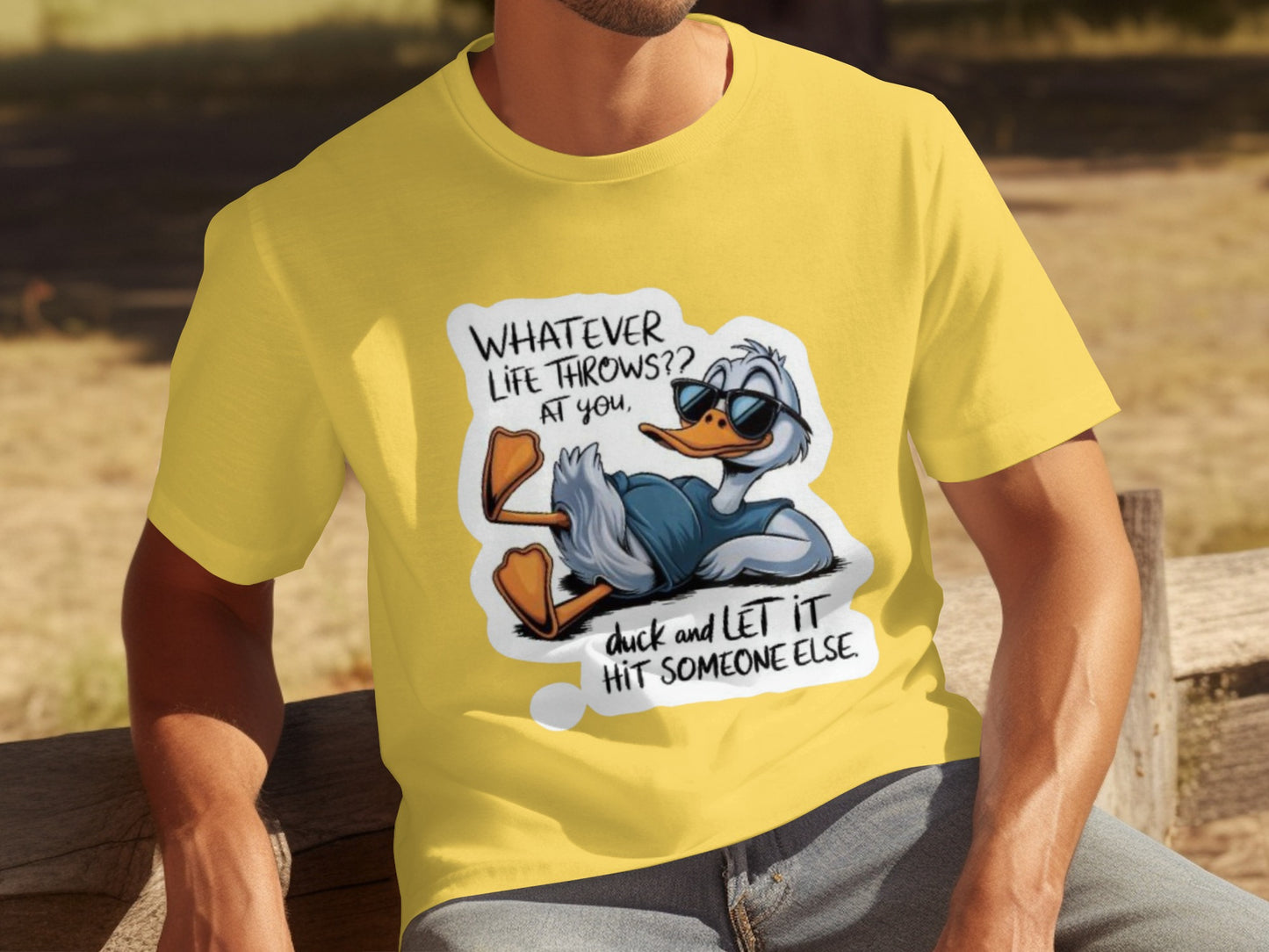 Whatever Life Throws Duck and Let It Hit Someone Else Shirt