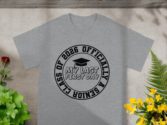 Class of 2026 My Last First Day Senior T-Shirt