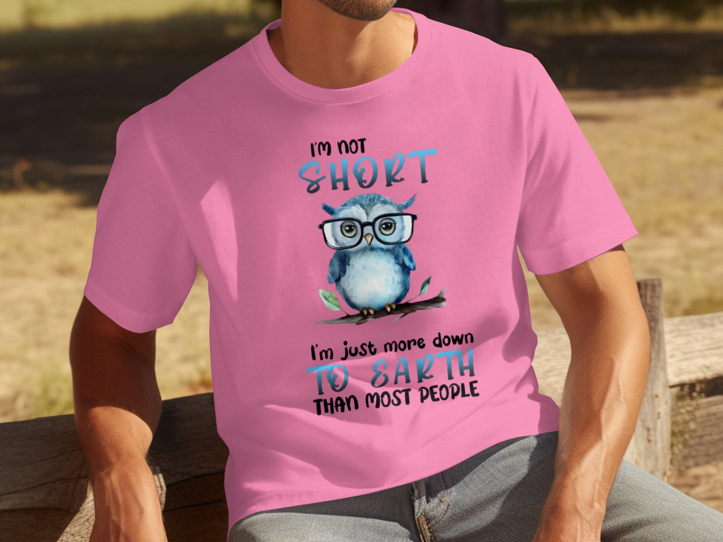 I'm Not Short I'm Just More Down To Earth T-shirt