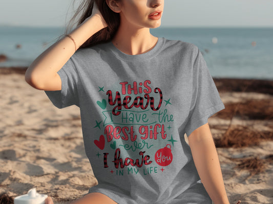 This Year I Have the Best Gift Ever In My Life shirt
