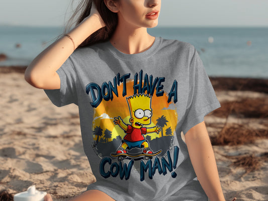 Don't Have A Cow Man Cartoon Character Shirt