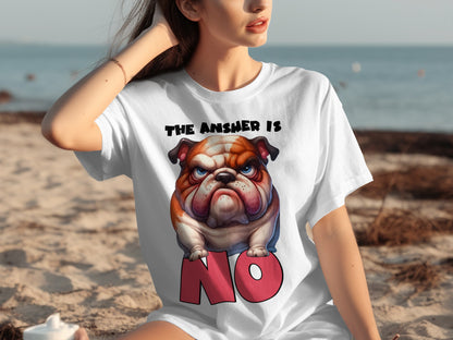 The Answer Is No Bulldog Graphic T-shirt