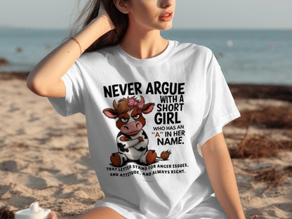 Never Argue With A Short Girl Attitude T-Shirt