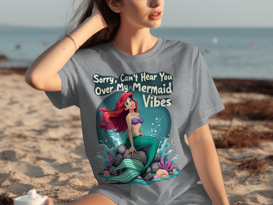 Sorry Can't Hear You Over My Mermaid Vibes Shirt
