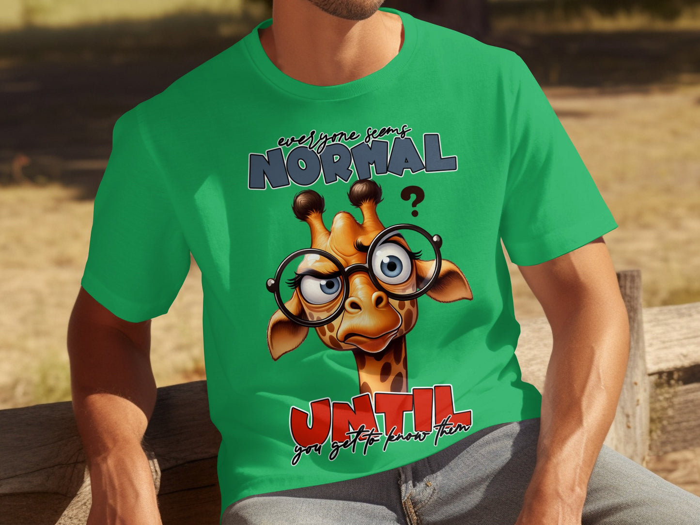 Quirky Giraffe Everyone Seems Normal Until Shirt