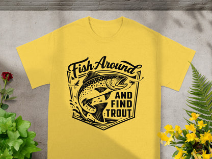 Yellow t-shirt with black graphic of a leaping trout and text "Fish Around And Find Trout".